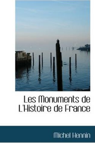 Cover of Les Monuments de L'Histoire de France