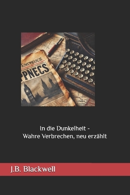 Cover of In die Dunkelheit - Wahre Verbrechen, neu erzählt