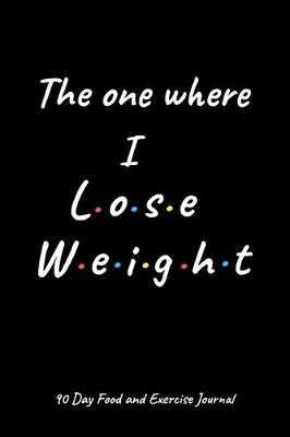 Book cover for The one where I lose weight