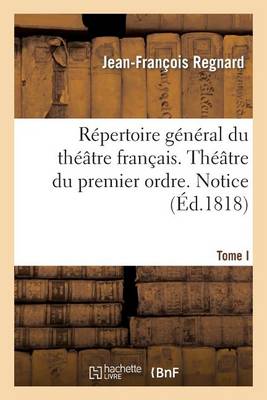 Book cover for Repertoire General Du Theatre Francais. Theatre Du Premier Ordre. Regnard. Tome I. Notice