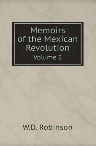 Cover of Memoirs of the Mexican Revolution Volume 2