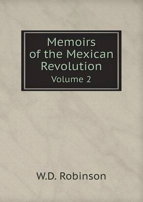 Book cover for Memoirs of the Mexican Revolution Volume 2