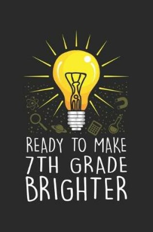 Cover of Ready To Make 7th Grade Brighter