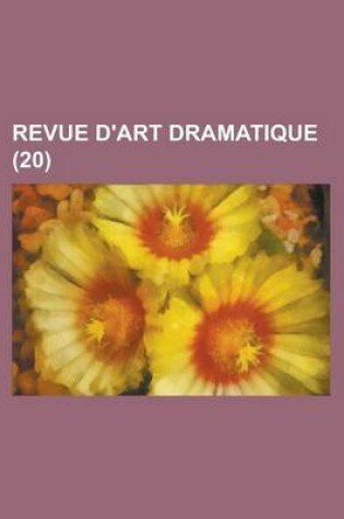 Cover of Revue D'Art Dramatique (20)