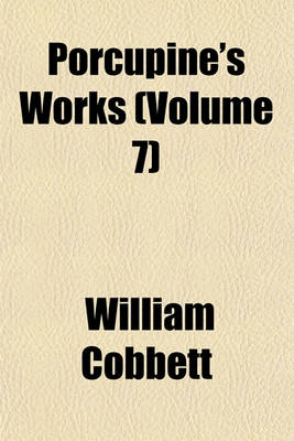 Book cover for Porcupine's Works (Volume 7)