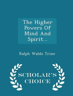 Book cover for The Higher Powers of Mind and Spirit... - Scholar's Choice Edition