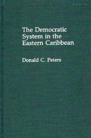 Cover of The Democratic System in the Eastern Caribbean