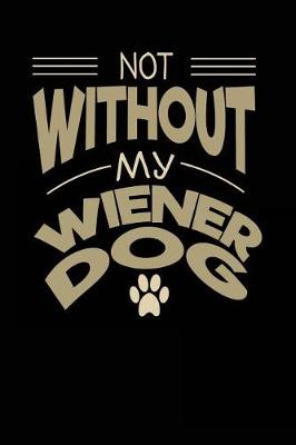 Book cover for Not Without My Wiener Dog