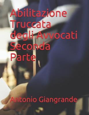 Book cover for Abilitazione Truccata degli Avvocati Seconda Parte