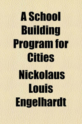 Cover of A School Building Program for Cities