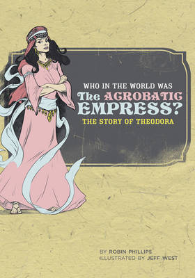 Book cover for Who in the World Was the Acrobatic Empress?