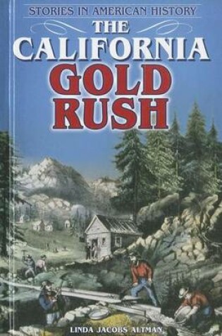 Cover of California Gold Rush, The: Stories in American History