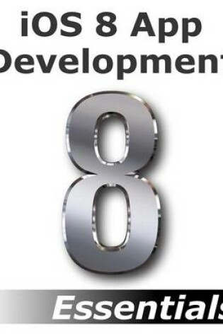 Cover of iOS 8 App Development Essentials - Second Edition