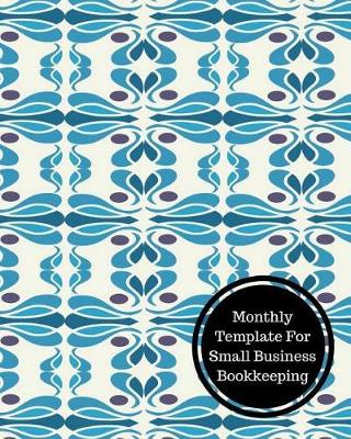 Book cover for Monthly Template for Small Business Bookkeeping