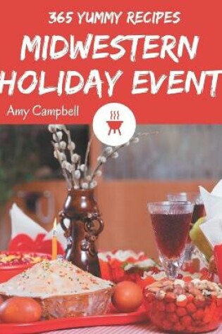 Cover of 365 Yummy Midwestern Holiday Event Recipes