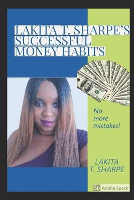 Book cover for Lakita T. Sharpe's Successful Money Habits