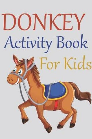 Cover of Donkey Activity Book For Kids