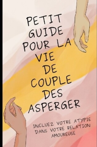 Cover of Petit guide pour la vie de couple des Asperger
