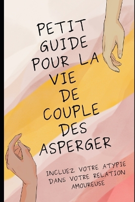 Book cover for Petit guide pour la vie de couple des Asperger