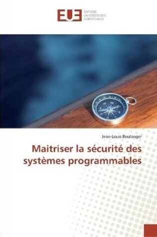 Cover of Maitriser la securite des systemes programmables