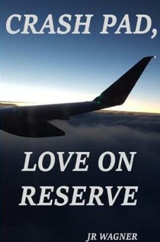 Cover of Crash Pad, Love on Reserve