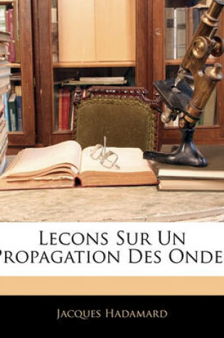 Cover of Lecons Sur Un Propagation Des Ondes