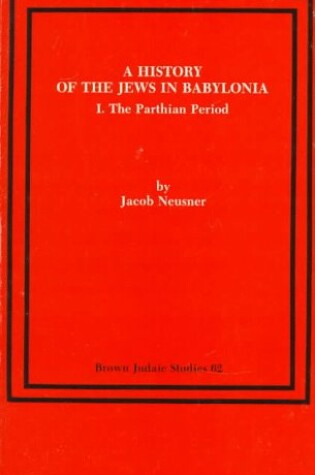 Cover of A History of the Jews in Babylonia I