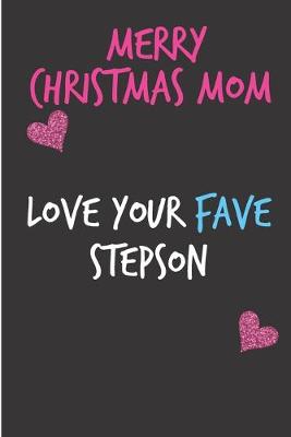 Book cover for Merry Christmas Mom Love Your Fave Stepson