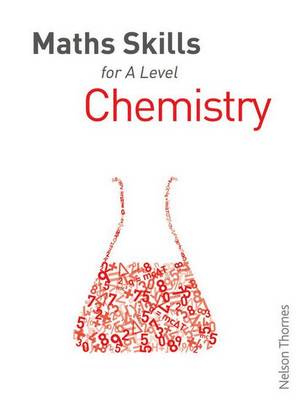 Book cover for Maths Skills for A Level Chemistry First Edition