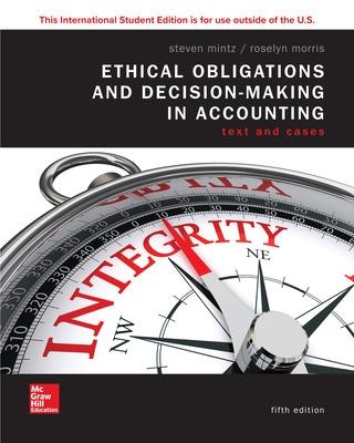 Book cover for ISE Ethical Obligations and Decision-Making in Accounting: Text and Cases