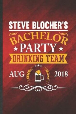 Cover of Steve Blocher's Bachelor Party Drinking Team Aug 2018