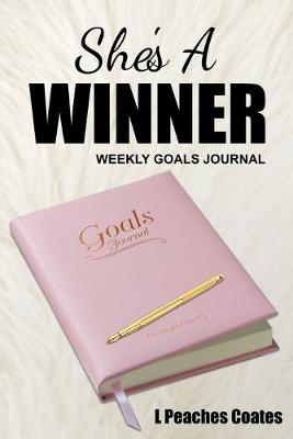 Book cover for She's a Winner Weekly Goal Journal