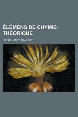 Cover of Elemens de Chymie-Theorique