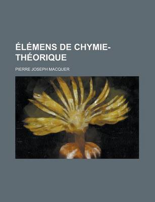 Book cover for Elemens de Chymie-Theorique