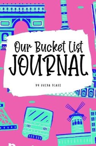 Cover of Our Bucket List for Couples Journal (6x9 Hardcover Planner / Journal)