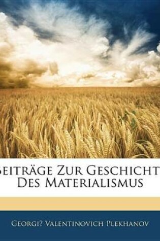 Cover of Beitr GE Zur Geschichte Des Materialismus