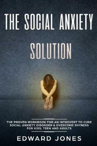 Cover of The Social Anxiety Solution