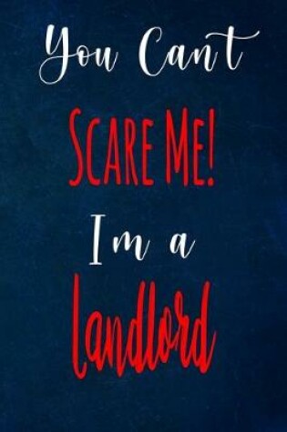 Cover of You Can't Scare Me! I'm A Landlord