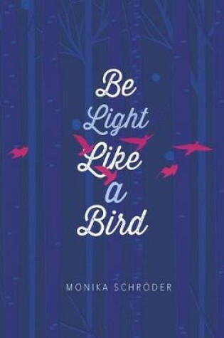 Be Light Like a Bird