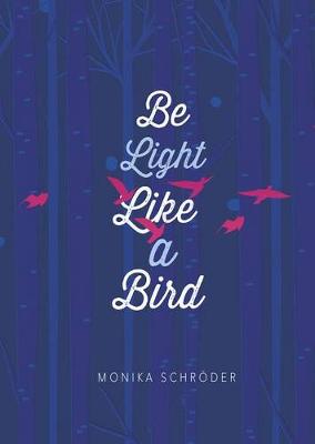 Book cover for Be Light Like a Bird