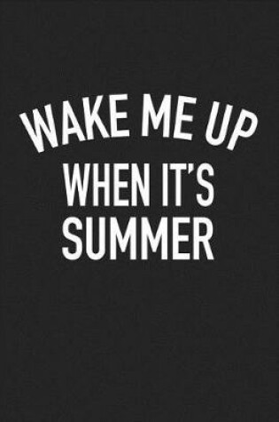 Cover of Wake Me Up When It's Summer