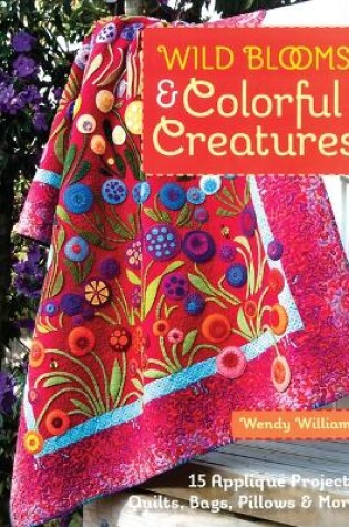 Cover of Wild Blooms & Colorful Creatures