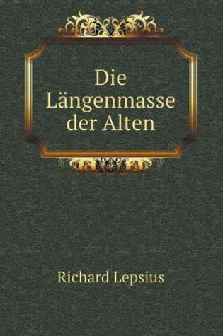 Cover of Die Längenmasse der Alten