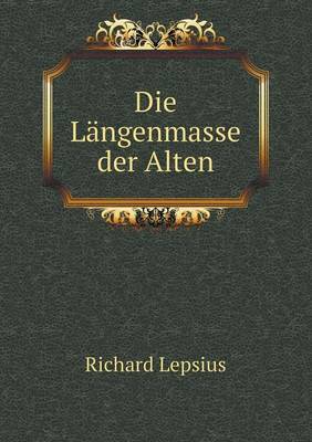 Book cover for Die Längenmasse der Alten