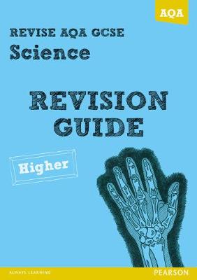 Book cover for REVISE AQA: GCSE Science A Revision Guide Higher
