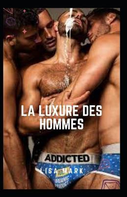 Book cover for Luxure Des Hommes