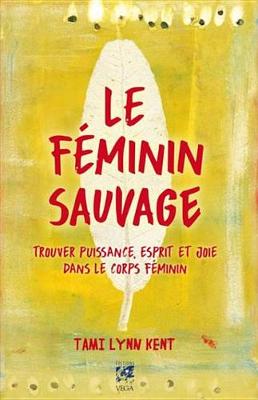 Book cover for Le Feminin Sauvage