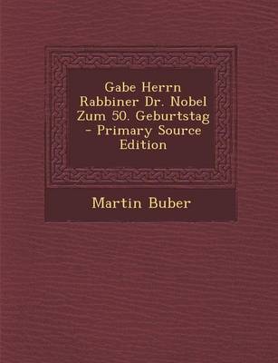 Book cover for Gabe Herrn Rabbiner Dr. Nobel Zum 50. Geburtstag - Primary Source Edition