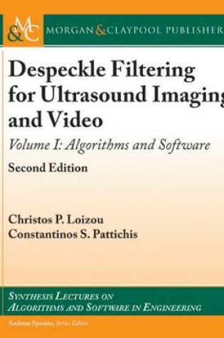 Cover of Despeckle Filtering for Ultrasound Imaging and Video, Volume I