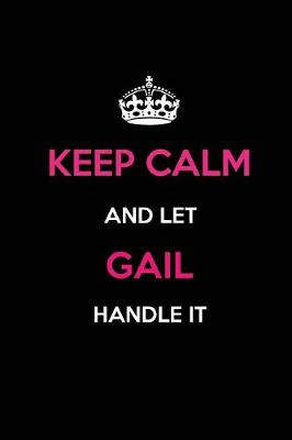 Book cover for Keep Calm and Let Gail Handle It